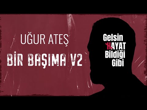 Bir Başıma V2  - Uğur Ateş | Dizi Müzikleri | Gelsin Hayat Bildiği Gibi