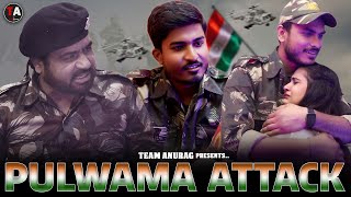 Pulwama Attack |  Part - 2 |  The Short Film | TeamAnurag