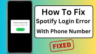 How to Fix Spotify Login Error With Phone Number | Spotify Login Problem With Phone Number 2023