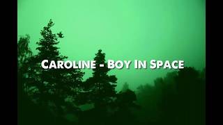 Caroline - Boy In Space (Lyrics Video)