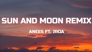 Video thumbnail of "Sun and Moon Remix - Anees Ft. Jroa "aking araw at gabi" (Lyrics) | TikTok Song"