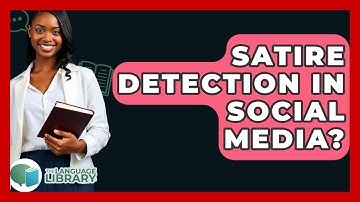 Satire Detection In Social Media? - The Language Library