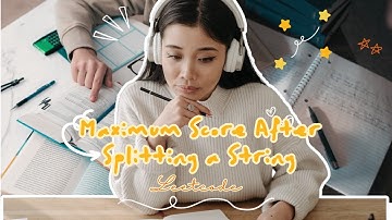 1422  Maximum Score After Splitting a String
