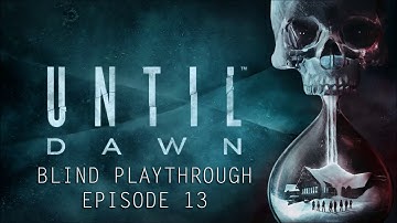 Until Dawn - Blind Playthrough with LoneWolf E13 - The Sanatorium