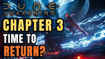Dune: Awakening Chapter 3 – Everything You Need to Know
