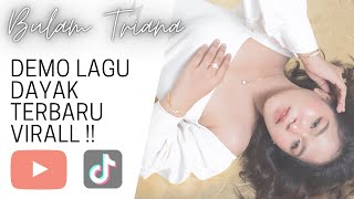 Demo Lagu Dayak Terbaru nya Bulan Triana ' Cinta Dia Bagetu ' Viral di Tiktok!