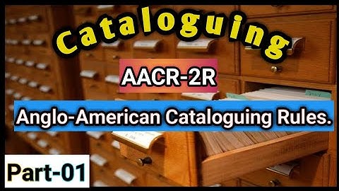 Cataloguing | AACR-2R | Main & Added entries. Theory + Practical. Part-01.