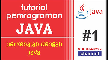 Tutorial Pemrograman JAVA #1 - berkenalan dengan JAVA