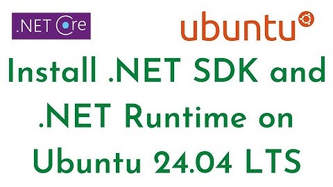 How to Install .NET SDK and .NET Runtime on Ubuntu 24.04 LTS | Ubuntu 24 Tutorial