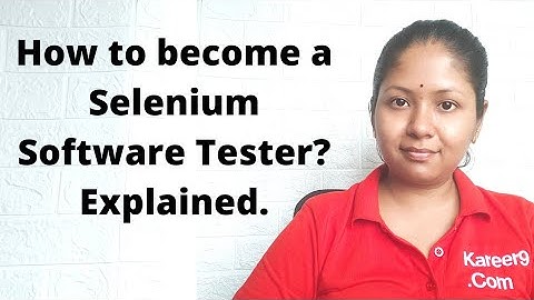 How to become a Selenium Software Tester. Explained.