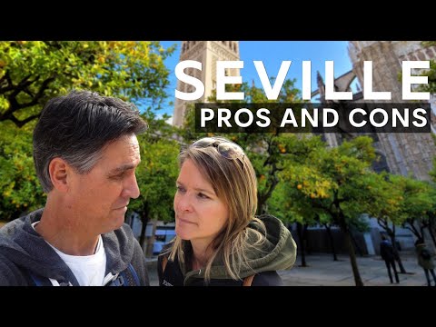 Seville, Spain Pros And Cons | Is Seville Worth Visiting