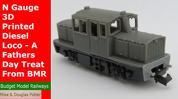 N Gauge High Quality 3D Printed Diesel Loco - A Fathers Day Treat From BMR