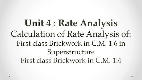 ECV - Lecture 21 -Rate Analysis of First Class Brickwork in C.M.1:4 & 1:6- By Prof. A. D. Kachhadiya