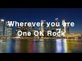 한국어번역 One OK Rock Wherever You Are