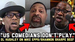 DL Hughley Responds To Mike Epps Threatening Shannon Sharpe After Turning Down Club Shay Shay