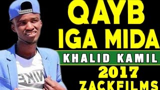 KHAALID KAMIL┇QAYB IGA MIDA ᴴᴰ 2017┇LYRICS