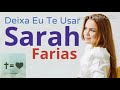 Deixa eu te usar - Sarah Farias