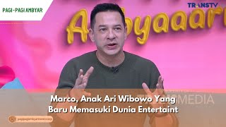 Marco, Anak Ari Wibowo Yang Baru Memasuki Dunia Entertaint | PAGI PAGI AMBYAR (26/03/24) P3