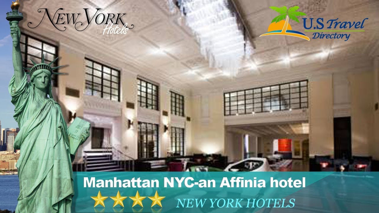 Manhattan Nyc An Affinia Hotel New York Hotels New York Youtube