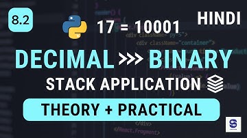 Decimal to Binary Application with Stack ADT + Python Practical Implementation | CS TechTube