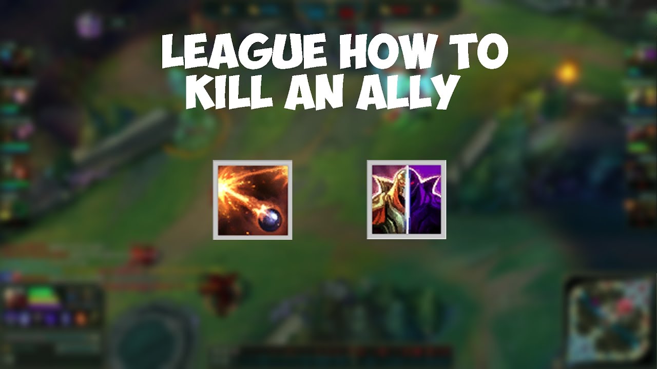 Funny LoL series - How to kill an ally #1