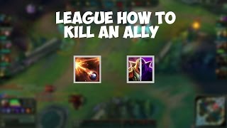 Funny Lol Series - How To Kill An Ally