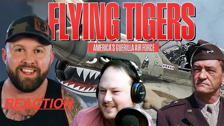 FAT ELECTRICIAN REACTION! America's Guerilla Airforce - Claire Chennault & The Flying Tigers