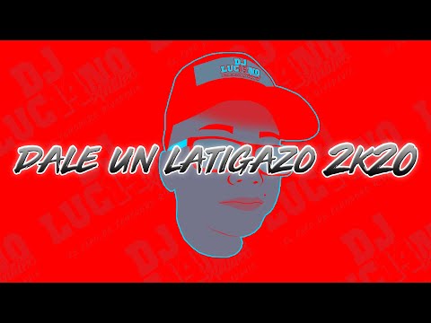 DALE UN LATIGAZO 2k20 - DJ Luc14no Antileo Ft DJ Cossio - LOS ROMPEDISKOTEKAS