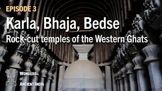 Episode 3: The Underground Cities of the Karla, Bhaja, and Bedse Caves | Wonders of Ancient India