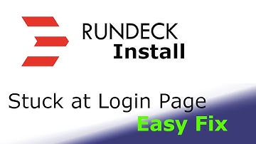 Rundeck Install and Bug Fix - Stuck at Login Page