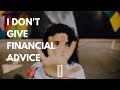 Why I Don&#39;t Give Financial Advice - And why you DONT Need it!! | Investing for beginners