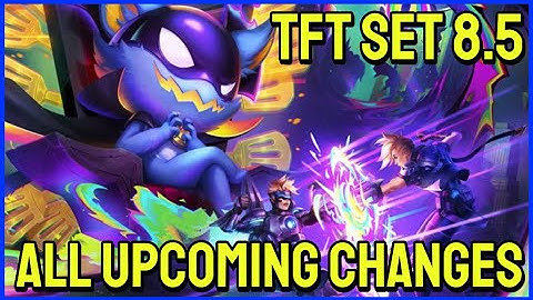 Everything You NEED To Know For Set 8.5 | TFT Upcoming Changes
