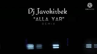 ALLA YAR ALLA YAR REMIX (Dj Javohirbek) Resimi