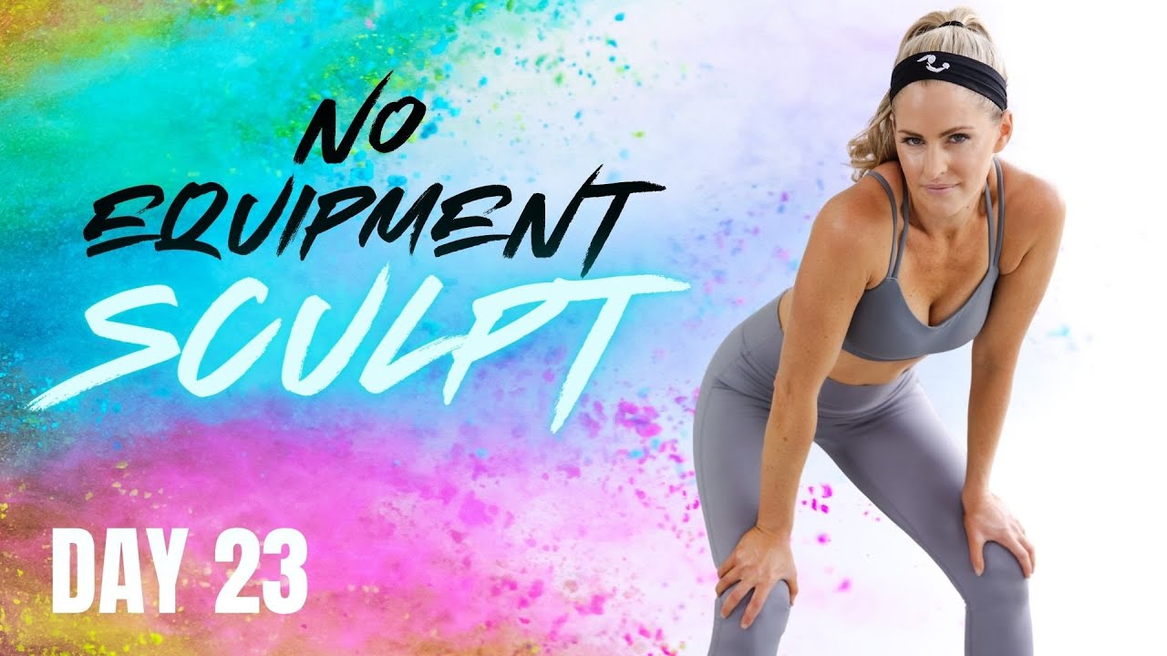 25 Minute No Equipment Sculpt Workout SCULPT 23 YouTube