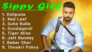 Best of Sippy Gill ||  Sippy Gill  New Punjabi Songs 2023 || New All Punjabi Songs || Punjabi Songs