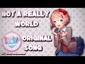 Ejsu Multimedia - "Not a Really World" Ft. Shoko (Doki Doki Literature Club ORIGINAL SONG)