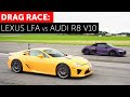 DRAG RACE Lexus LFA vs Audi R8 V10 Spyder. AMAZING V10 NOISE!