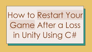 Celebrity How to Restart Your Game After a Loss in Unity Using C# Net Worth