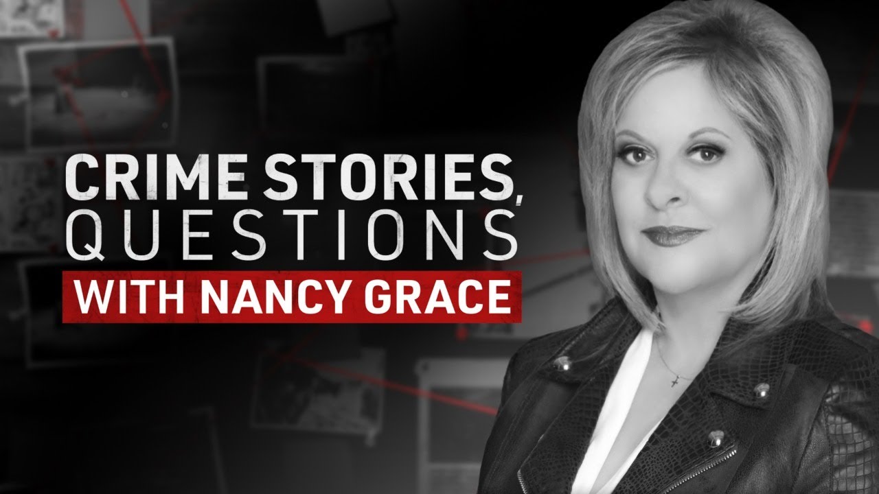 Crime Stories Questions With Nancy Grace Youtube 