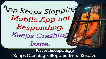 How To Fix Prison Escape App Keeps Stopping | Keeps Crashing Problem | Problem Resolved