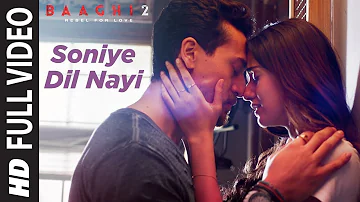 Soniye Dil Nayi Full Video | Baaghi 2 | Tiger Shroff, Disha Patani | Ankit Tiwari | Shruti Pathak