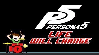 Persona 5 - Life Will Change (Drum Cover) --The8BitDrummer chords