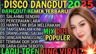 DISCO DANGDUT SUPER VIRAL 2025 MANY PEOPLE LOOK FOR PULL BASS CLEAR AUDIO