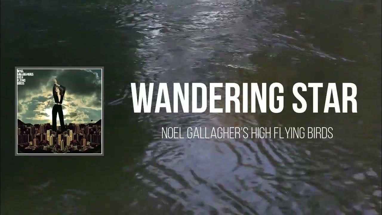 wandering star lyrics noel gallagher