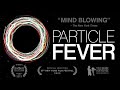 Ref:gwCyIIDmGec Particle fever | 2013 | full documentry