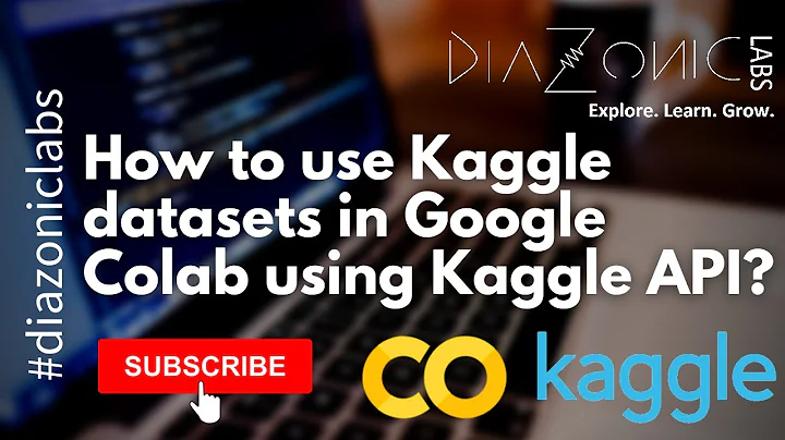 How to use datasets from Kaggle on Google Colab using Kaggle API ? | Diazonic Labs