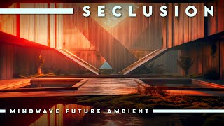 Seclusion // Cinematic Future Ambient Music for Study