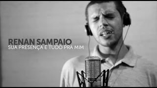 Renan Sampaio - Sua Presença é Tudo Pra Mim chords