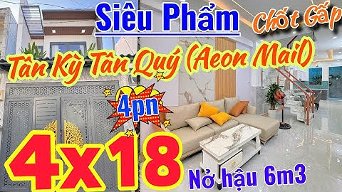 🎄Nhà Đẹp Gần Tân Kỳ Tân Quý | 4PN – Hẻm Rộng – Vị Trí Đẹp – 4x18m (nở hậu 6.3m) đường số 19 Bình Tân