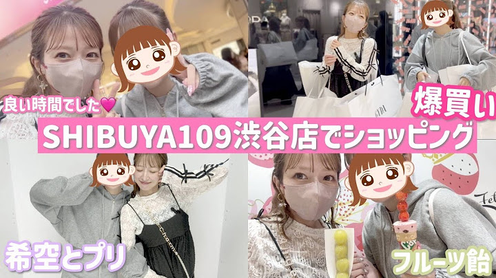 [Shopping spree at 109] Meeting up with Kiku and going shopping at 109 for the first time in a wh...